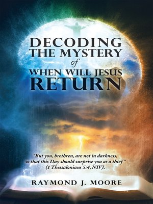 cover image of Decoding the Mystery of When Will Jesus Return